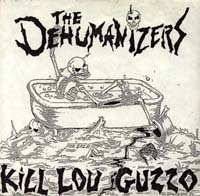 The Dehumanizers : Kill Lou Guzzo